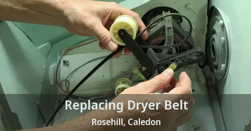 Replacing Dryer Belt Rosehill, Caledon - ON