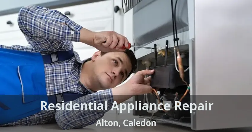 Residential Appliance Repair Alton, Caledon - ON