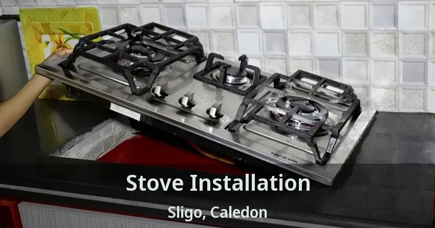 Stove Installation Sligo, Caledon - ON