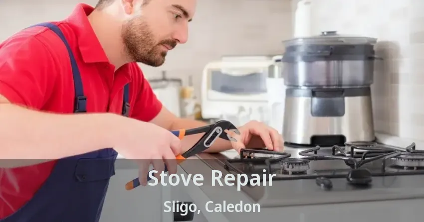 Stove Repair Sligo, Caledon - ON