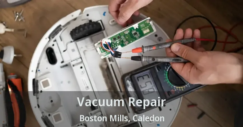 Vacuum Repair Boston Mills, Caledon - ON