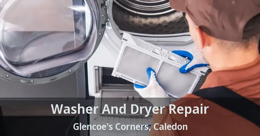Washer And Dryer Repair Glencoe's Corners, Caledon - ON