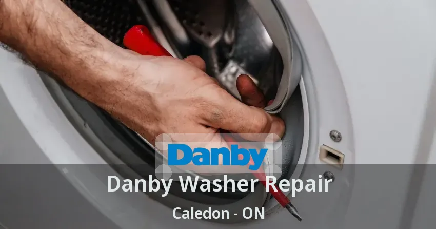 Danby Washer Repair Caledon - ON