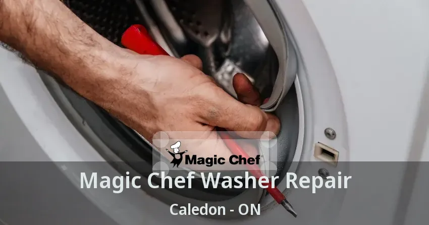 Magic Chef Washer Repair Caledon - ON