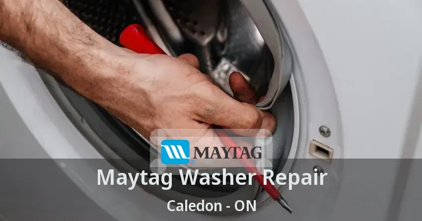 Maytag Washer Repair Caledon - ON