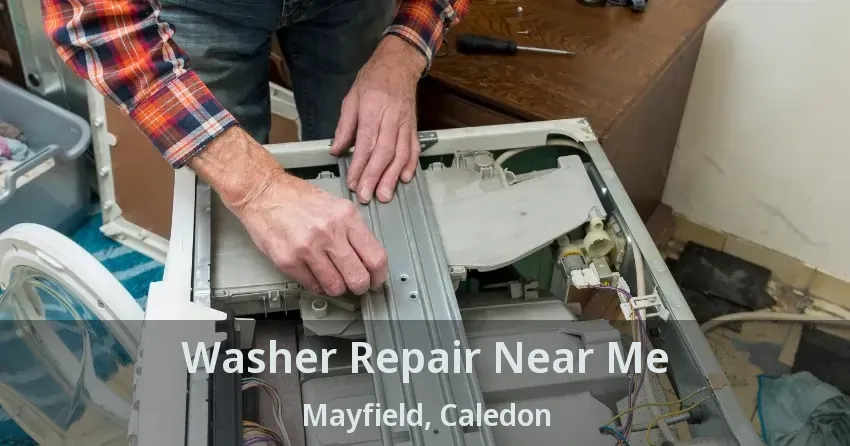 Washer Repair Near Me Mayfield, Caledon - ON