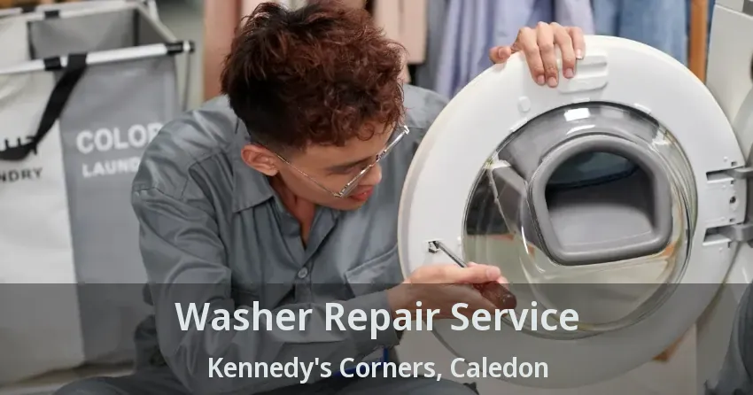 Washer Repair Service Kennedy's Corners, Caledon - ON