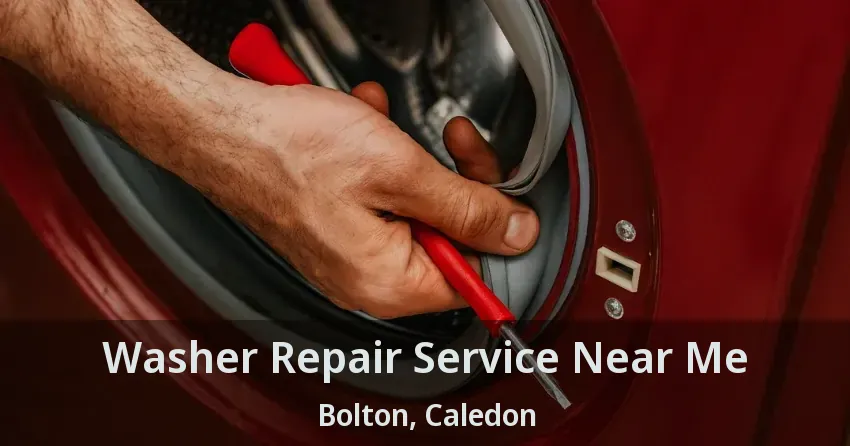Washer Repair Service Near Me Bolton, Caledon - ON