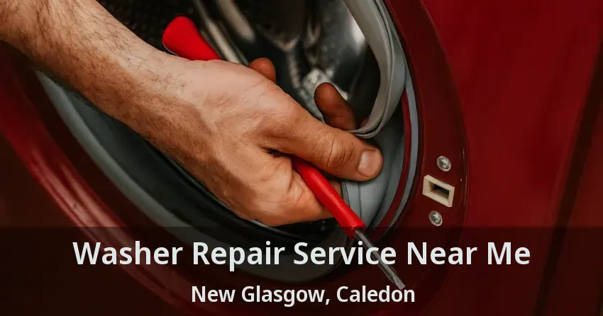 Washer Repair Service Near Me New Glasgow, Caledon - ON