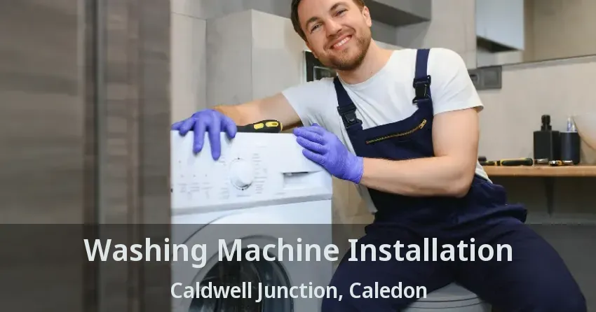 Washing Machine Installation Caldwell Junction, Caledon - ON